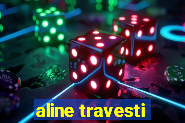 aline travesti